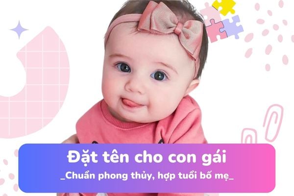 Bí kíp đặt tên con gái theo cung Hoàng đạo, giúp bé phát triển tốt nhất