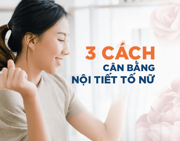 Làm thế nào để tăng nội tiết tố nữ hiệu quả?