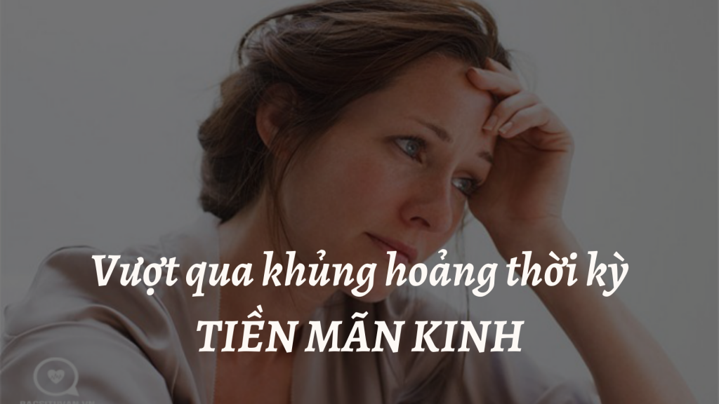 Vượt qua tuổi tiền mãn kinh dễ dàng với bí quyết tăng nội tiết tố