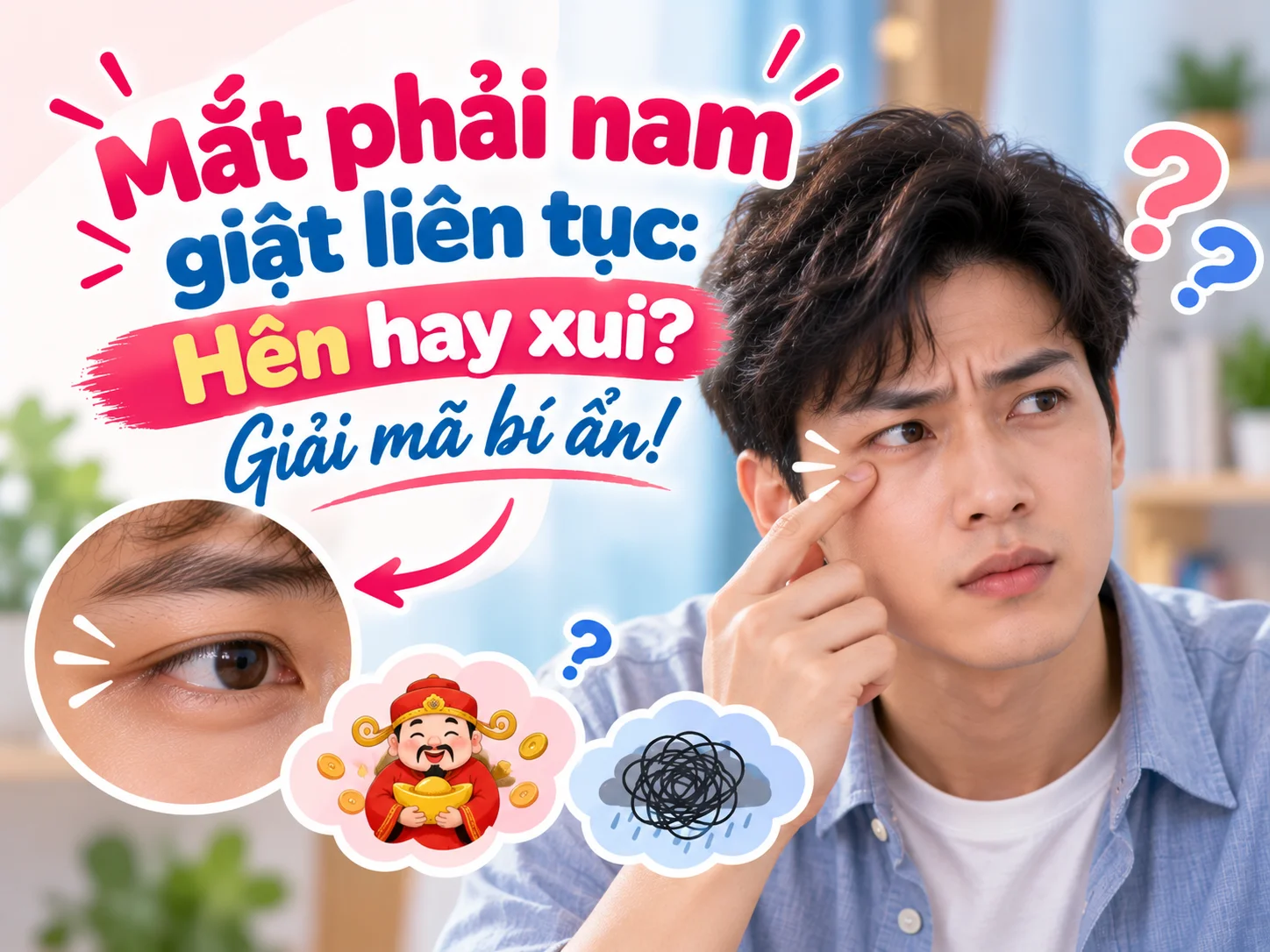 Mắt phải nam giật liên tục: Hên hay xui? Giải mã bí ẩn!