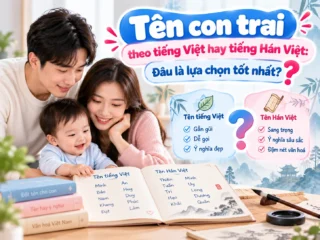 Tên con trai theo tiếng Việt hay tiếng Hán Việt: Đâu là lựa chọn tốt nhất?