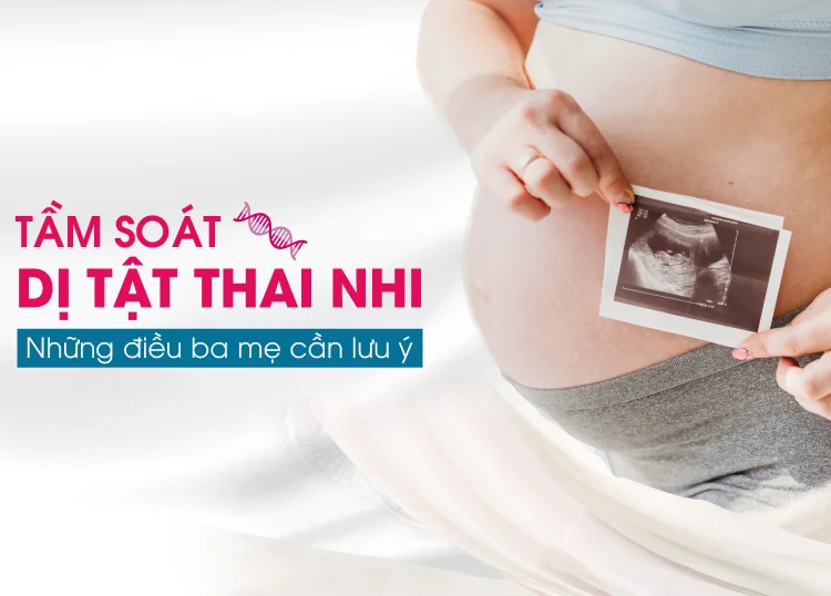 Test dị tật thai nhi là gì Tất tần tật thông tin cần biết