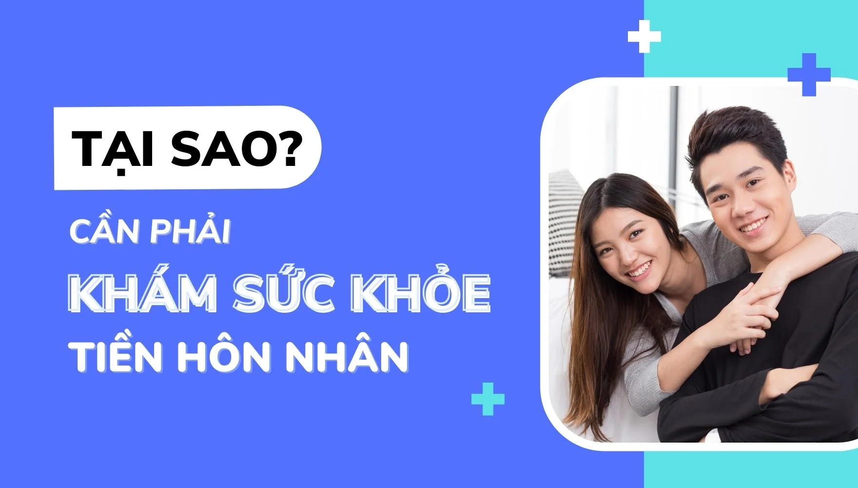Tại sao phải khám tiền hôn nhân