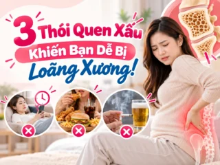 3 Thói Quen Xấu Khiến Bạn Dễ Bị Loãng Xương!