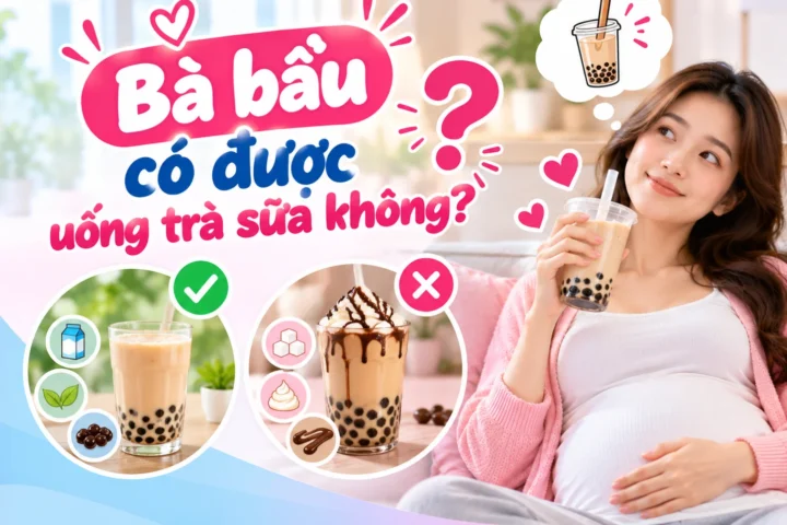 Bà bầu có được uống trà sữa không? 7 Bà bầu có được uống trà sữa không?